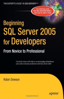Beginning SQL Server 2005 for Developers: From Novice To Professional