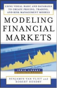 Modeling financial markets : using Visual Basic.NET and databases to create pricing, trading and risk management models
