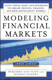 Modeling Financial Markets- Using Visual Basic NET & Databases to Create Pricing Trading & R