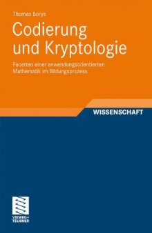 Codierung und Kryptologie: Facetten einer anwendungsorientierten Mathematik im Bildungsprozess  