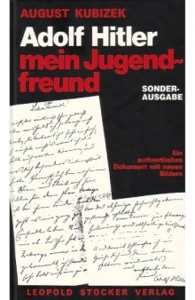 Adolf Hitler - mein Jugendfreund. Ein authentisches Dokument mit neuen Bildern.