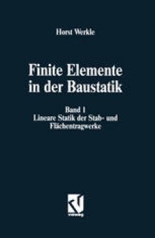 Finite Elemente in der Baustatik: Band 1: Lineare Statik der Stab- und Flächentragwerke
