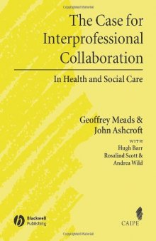 The Case for Interprofessional Collaboration: In Health and Social Care (Promoting Partnership for Health)  