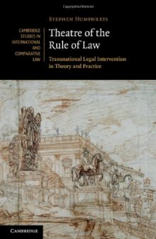 Theatre of the Rule of Law: Transnational Legal Intervention in Theory and Practice