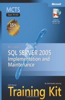 MCTS Self-Paced Training Kit (Exam 70-431): Microsoft SQL Server 2005--Implementation and Maintenance