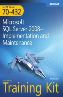 MCTS Self-Paced Training Kit (Exam 70-432)  Microsoft SQL Server 2008 Implementation and Maintenance