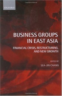 Business Groups in East Asia: Financial Crisis, Restructuring, and New Growth