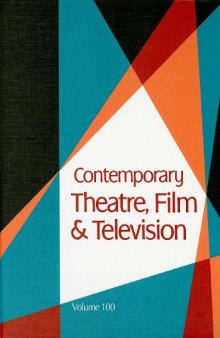 Contemporary Theatre, Film & Television, Vol. 100 (Contemporary Theatre, Film and Television)