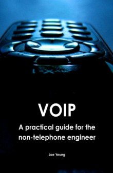VOIP - A practical guide for the non-telephone engineer