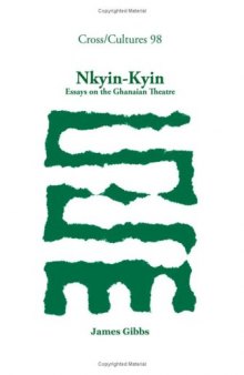 Nkyin-Kyin: Essays on the Ghanaian Theatre.