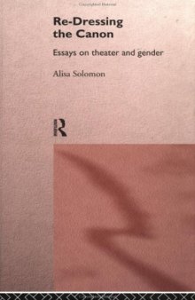 Re-dressing the Canon: Essays on Theatre and Gender