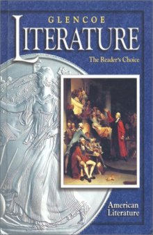 Glencoe Literature Course 6, Grade 11 American Literature : The Reader's Choice