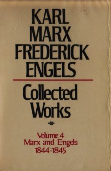 Marx-Engels Collected Works,Volume 04 - Marx and Engels: 1844-1845