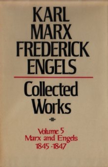 Marx-Engels Collected Works,Volume 05 - Marx and Engels: 1845-1847