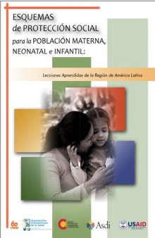 Esquemas de protección social para la población materna, neonatal e infantil : lecciones aprendidas de la región de América Latina
