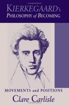 Kierkegaard's philosophy of becoming : movements and positions