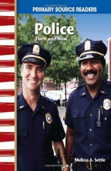 Police Officers Then and Now: My Community Then and Now (Primary Source Readers)