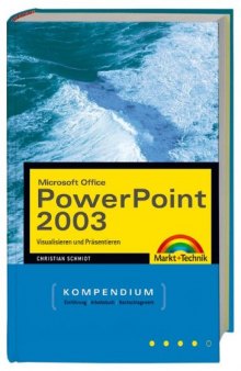 PowerPoint 2003 Kompendium. Visualisieren und Präsentieren