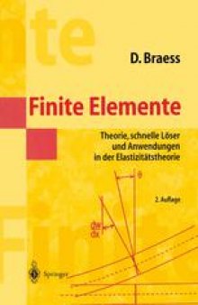 Finite Elemente: Theorie, schnelle Löser und Anwendungen in der Elastizitätstheorie