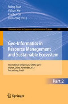 Geo-Informatics in Resource Management and Sustainable Ecosystem: International Symposium, GRMSE 2013, Wuhan, China, November 8-10, 2013, Proceedings, Part II