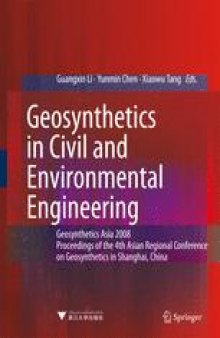 Geosynthetics in Civil and Environmental Engineering: Geosynthetics Asia 2008 Proceedings of the 4th Asian Regional Conference on Geosynthetics in Shanghai, China