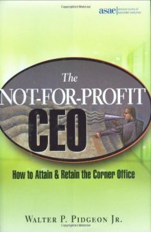 The Not-for-Profit CEO: How to Attain and Retain the Corner Office