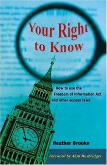 Your Right to Know: How to Use the Freedom of Information Act and Other Access Laws