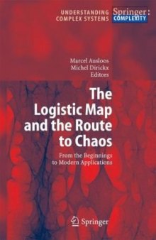 The logistic map and the route to chaos from the beginnings to modern applications UCS