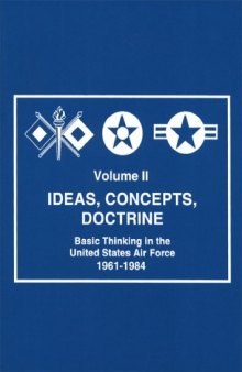 Ideas, Concepts, Doctrine, Basic Thinking in the USAF (Volume 2)