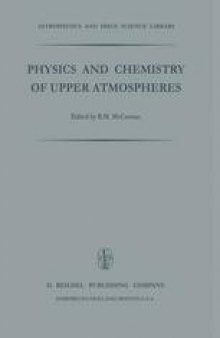 Physics and Chemistry of Upper Atmosphere: Proceedings of a Symposium Organized by the Summer Advanced Study Institute, Held at the University of Orléans, France, July 31 — August 11, 1972