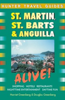 St. Martin and St. Barts Alive! 2nd Edition (Hunter Travel Guides)