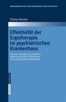 Effektivitat der Ergotherapie im psychiatrischen Krankenhaus - Monographien aus dem Gesamtgebiet der Psychiatrie