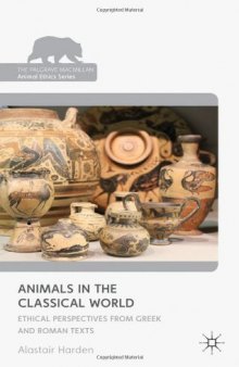 Animals in the Classical World: Ethical Perspectives from Greek and Roman Texts