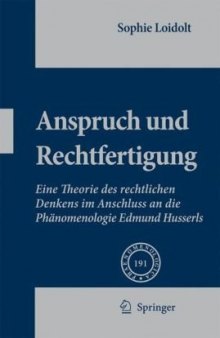 Anspruch und Rechtfertigung: Eine Theorie des rechtlichen Denkens im Anschluss an die Phänomenologie Edmund Husserls