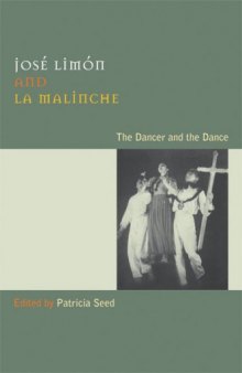 Jose Limon and La Malinche: The Dancer and the Dance