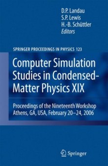 Computer Simulation Studies in Condensed-Matter Physics XIX: Proceedings of the Nineteenth Workshop Athens, GA, USA, February 20--24, 2006 (Springer Proceedings in Physics) (v. 19)