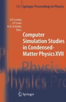 Computer Simulation Studies in Condensed-Matter Physics XVI: Proceedings of the Seventeenth Workshop, Athens, GA, USA, February 16-20, 2004 (Springer Proceedings in Physics) (v. 17)