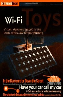 Wi-Fi Toys: 15 Cool Wireless Projects for Home, Office, and Entertainment