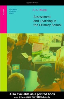 Assessment and Learning in the Primary School (Successful Teaching Series (London, England).)