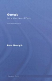 GEORGIA:: IN THE MOUNTAINS OF POETRY (Caucasus World: Peoples of the Caucasus)