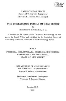 The Cretaceous fossils of New Jersey. A revision of the report on the Cretaceous Paleontology of New Jersey by Stuart Weller and published by the Geological Survey of New Jersey in 1907 as Volume IV of the Paleontology Series. Part I. Porifera, Coelenterata, Annelida, Echinoidea, Bra chiopoda and Pelecypoda. Trenton, New Jersey. 266 p