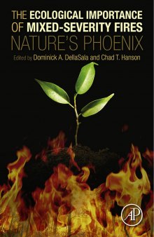 The Ecological Importance of Mixed-Severity Fires : Nature's Phoenix