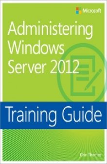 Training Guide: Administering Windows Server 2012