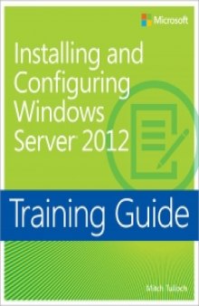 Training Guide: Installing and Configuring Windows Server 2012