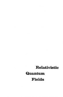 Relativistic quantum fields (MGH, 1965)(ISBN 0070054940)(600dpi)(405s) PQtb