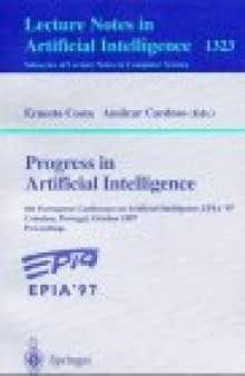 Progress in Artificial Intelligence: 8th Portuguese Conference on Artificial Intelligence, EPIA-97 Coimbra, Portugal, October 6–9, 1997 Proceedings