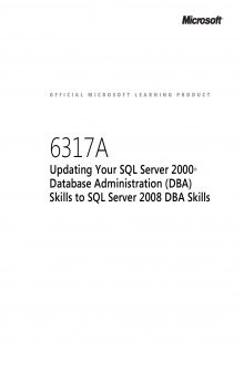 Ms Training 6317A SQL Server 2000 DBA Skill To SqlServer2008 Trainer Workbook Ebook