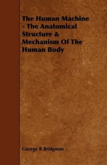 The human machine: The anatomical structure & mechanism of the human body