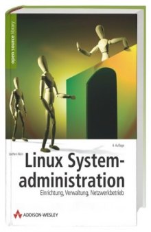 Linux-Systemadministration: Einrichtung, Verwaltung, Netzwerkbetrieb