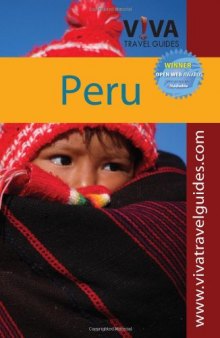 VIVA Travel Guides Peru: Exploring Machu Picchu, Cusco, the Inca Trail, Arequipa, Lake Titicaca, Lima and beyond